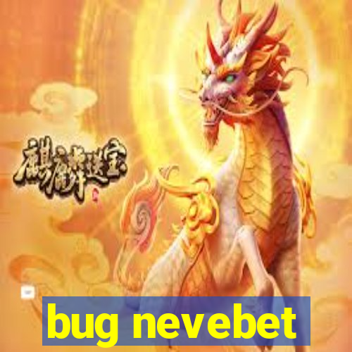 bug nevebet